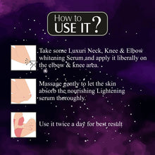 Load image into Gallery viewer, luxuri skin science Neck knee elbow whitening serum and cream for all neck knee elbow whitening and lightening serum and cream skin blemish remover skin firming serum knee whitening cream